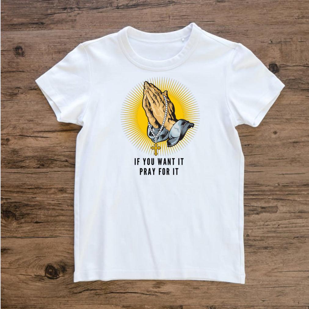 PRAY FOR IT T-Shirt