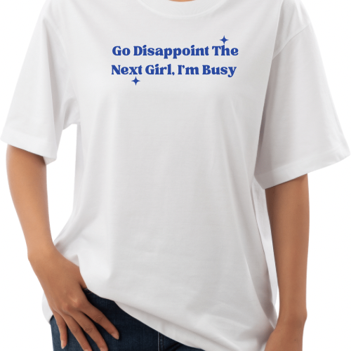 Go Disappoint The Next Girl T-Shirt