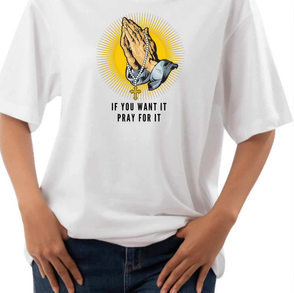 PRAY FOR IT T-Shirt