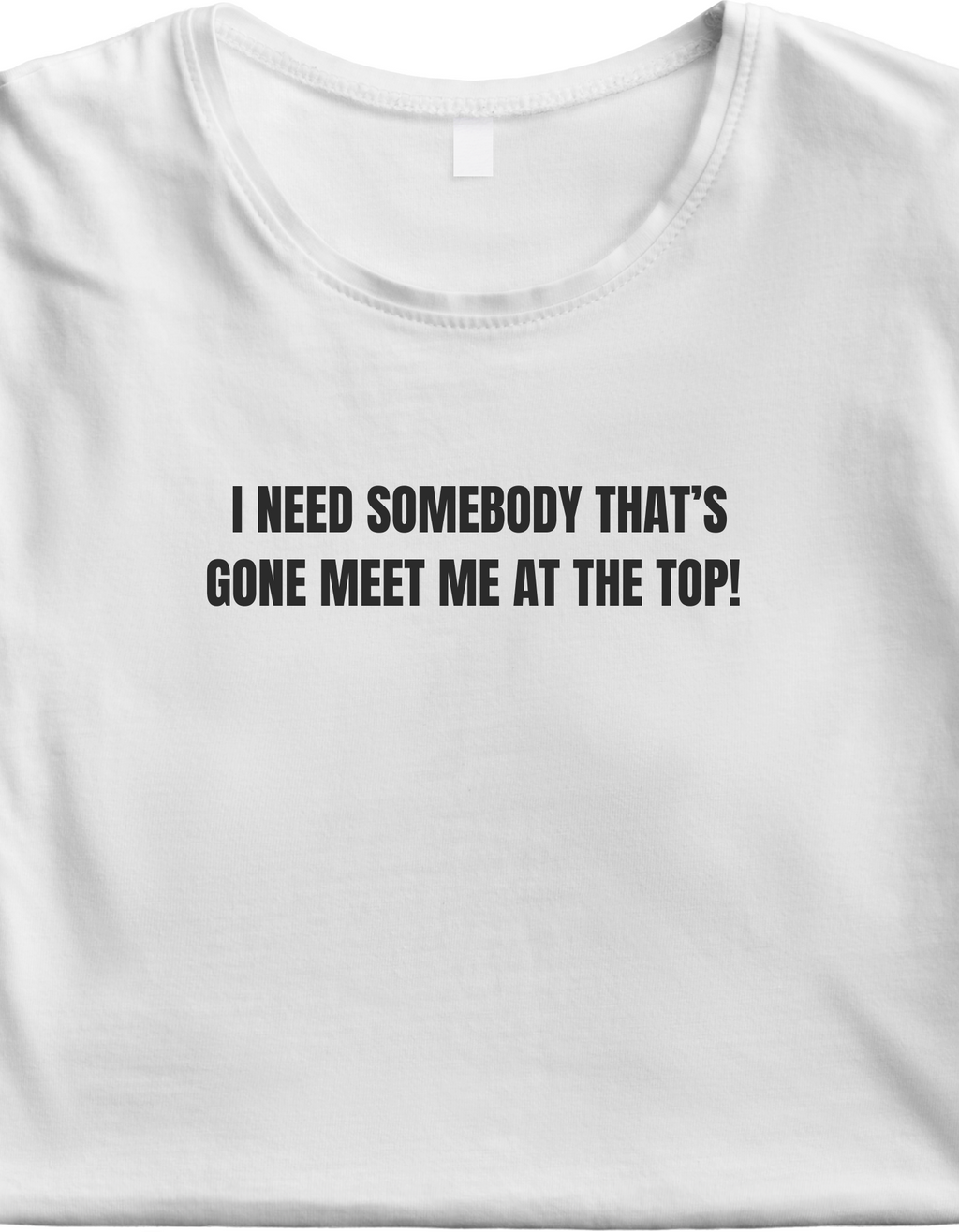 Meet me at the top T-Shirt