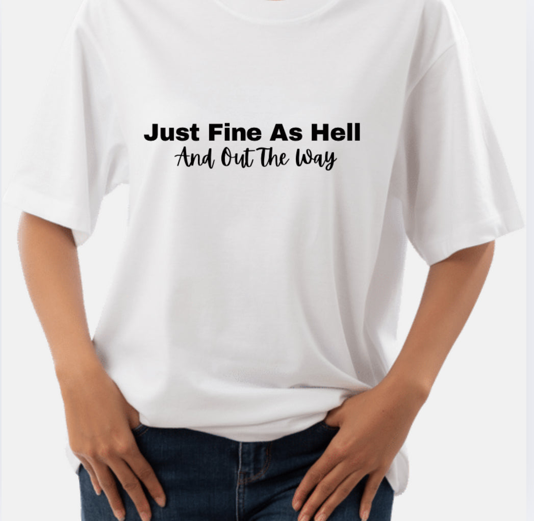Fine As Hell T-Shirt