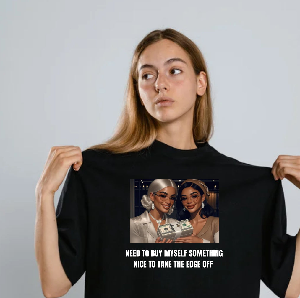 Something to take the edge off T-Shirt