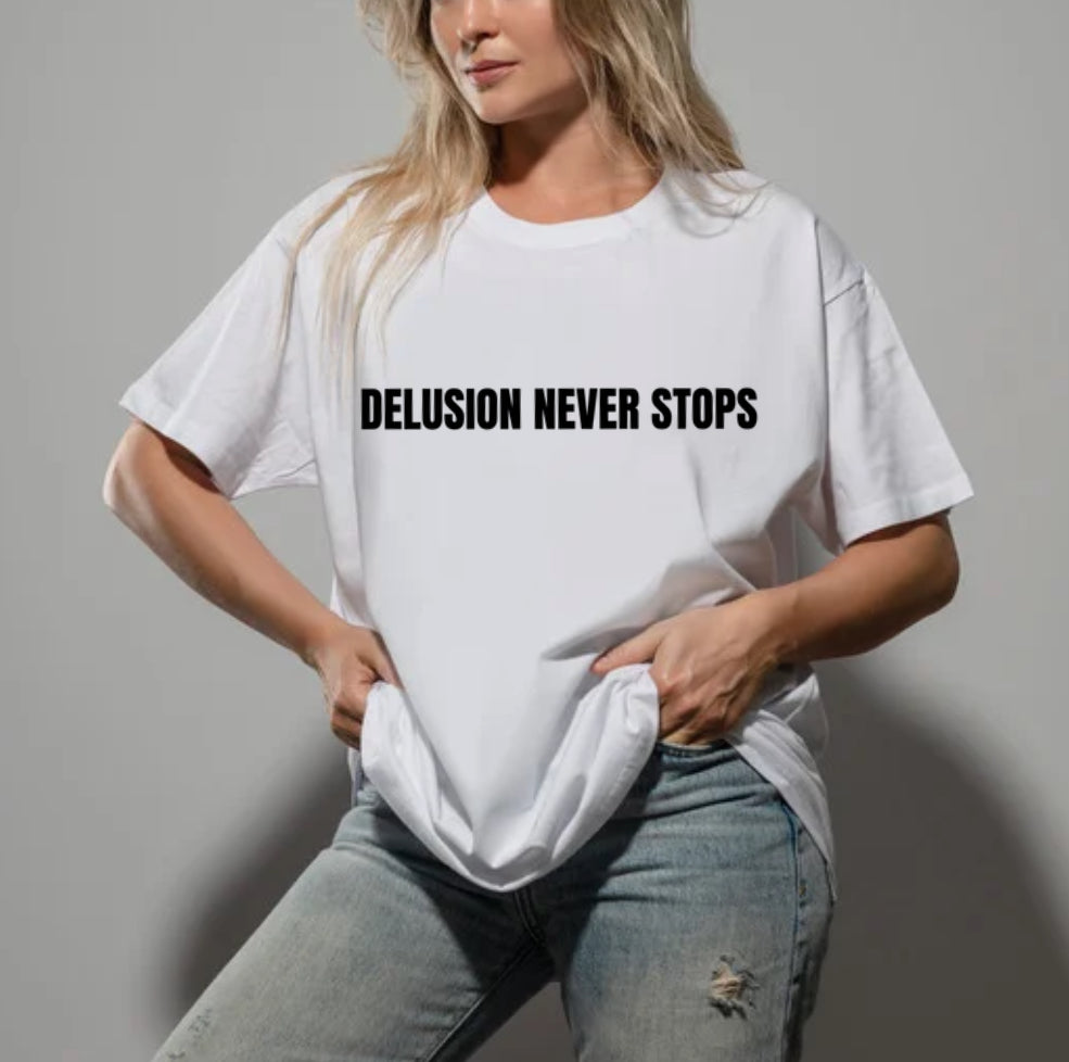 DELUSION NEVER STOPS T-Shirt / WHITE